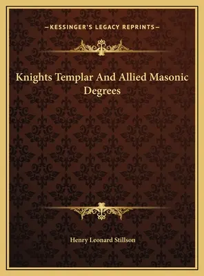 Cavalieri Templari e gradi massonici alleati - Knights Templar And Allied Masonic Degrees