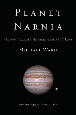 Il pianeta Narnia: I sette cieli nell'immaginazione di C. S. Lewis - Planet Narnia: The Seven Heavens in the Imagination of C. S. Lewis