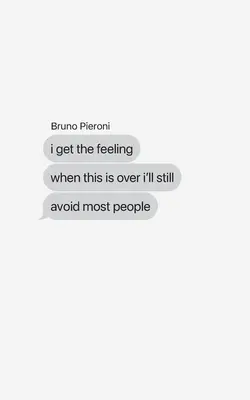 Ho la sensazione che quando tutto questo sarà finito eviterò ancora la maggior parte delle persone - I Get The Feeling When This is Over I'll Still Avoid Most People