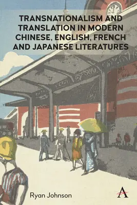 Transnazionalismo e traduzione nelle letterature moderne cinese, inglese, francese e giapponese - Transnationalism and Translation in Modern Chinese, English, French and Japanese Literatures
