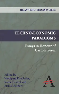 Paradigmi tecno-economici: Saggi in onore di Carlota Perez - Techno-Economic Paradigms: Essays in Honour of Carlota Perez