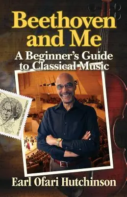 Io e Beethoven: Guida per principianti alla musica classica - Beethoven and Me: A Beginner's Guide to Classical Music