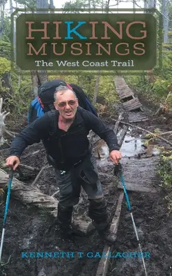 Riflessioni sull'escursionismo: Il sentiero della costa occidentale - Hiking Musings: The West Coast Trail