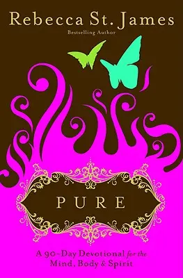 Puro: Un devozionale di 90 giorni per la mente, il corpo e lo spirito - Pure: A 90-Day Devotional for the Mind, the Body, & the Spirit