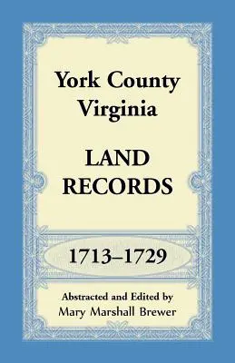 Documenti catastali della Contea di York, Virginia, 1713-1729 - York County, Virginia Land Records, 1713-1729