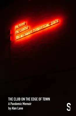 Il club ai margini della città: memorie di una pandemia - The Club on the Edge of Town: A Pandemic Memoir