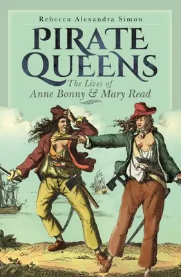 Regine dei pirati: Le vite di Anne Bonny e Mary Read - Pirate Queens: The Lives of Anne Bonny & Mary Read