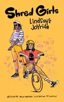 Ragazze a pezzi: Il viaggio di Lindsay - Shred Girls: Lindsay's Joyride