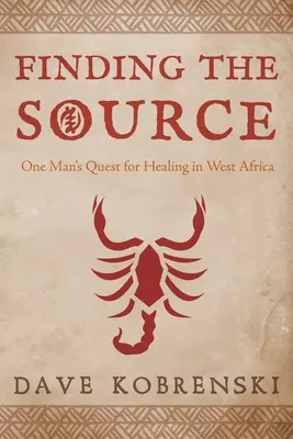 Trovare la fonte: La ricerca di guarigione di un uomo nell'Africa occidentale - Finding the Source: One Man's Quest for Healing in West Africa