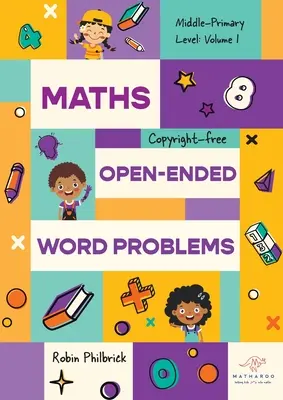 Matematica Problemi di parole aperti Livello medio-primario: Volume 1: Volume 1 - Maths Open-Ended Word Problems Middle-Primary Level: Volume 1: Volume 1