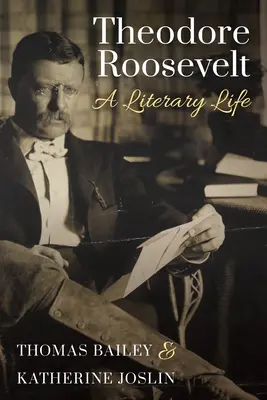 Theodore Roosevelt: Una vita letteraria - Theodore Roosevelt: A Literary Life