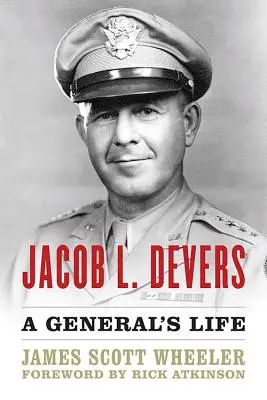 Jacob L. Devers: La vita di un generale - Jacob L. Devers: A General's Life