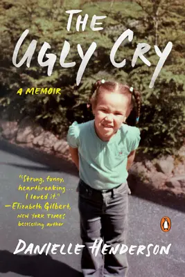 Il brutto grido: come sono diventato una persona (nonostante gli orribili consigli di mia nonna) - The Ugly Cry: How I Became a Person (Despite My Grandmother's Horrible Advice)