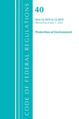 Codice dei regolamenti federali, Titolo 40 Protezione dell'ambiente 52.1019-52.2019, rivisto dal 1° luglio 2021 - Code of Federal Regulations, Title 40 Protection of the Environment 52.1019-52.2019, Revised as of July 1, 2021