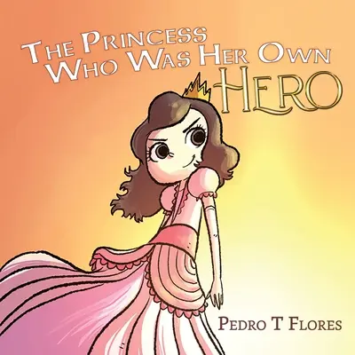 La principessa che era l'eroe di se stessa - The Princess Who Was Her Own Hero