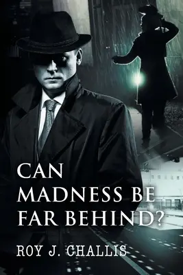 La follia può essere lontana? - Can Madness Be Far Behind?