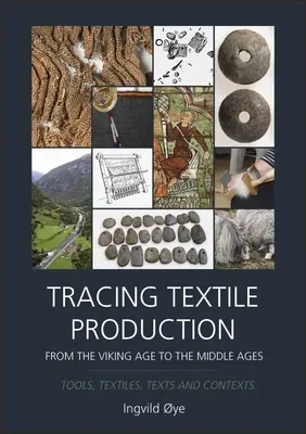 Tracciare la produzione tessile dall'età vichinga al Medioevo: Strumenti, tessuti, testi e contesti - Tracing Textile Production from the Viking Age to the Middle Ages: Tools, Textiles, Texts and Contexts