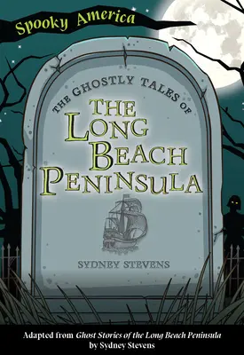 I racconti fantasma della penisola di Long Beach - The Ghostly Tales of Long Beach Peninsula