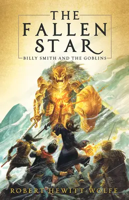 La stella caduta: Billy Smith e i Goblin, Libro 2 - The Fallen Star: Billy Smith and the Goblins, Book 2