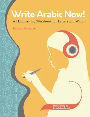 Scrivi l'arabo ora! Un libro di esercizi di calligrafia per lettere e parole - Write Arabic Now!: A Handwriting Workbook for Letters and Words