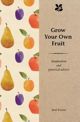 Coltivare la propria frutta: ispirazione e consigli pratici - Grow Your Own Fruit: Inspiration and Practical Advice