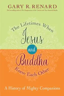 Le vite in cui Gesù e Buddha si sono conosciuti: Una storia di potenti compagni - The Lifetimes When Jesus and Buddha Knew Each Other: A History of Mighty Companions