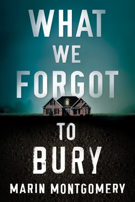 Ciò che abbiamo dimenticato di seppellire - What We Forgot to Bury