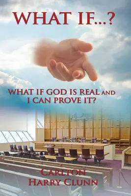 E se...? E se Dio fosse reale e io potessi dimostrarlo? - What If...? What If God Is Real and I Can Prove It?