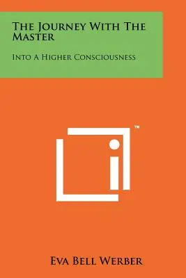 Il viaggio con il Maestro: Verso una coscienza superiore - The Journey With The Master: Into A Higher Consciousness