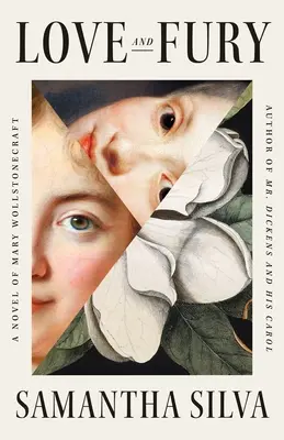 Amore e furore: un romanzo di Mary Wollstonecraft - Love and Fury: A Novel of Mary Wollstonecraft