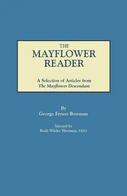 Il lettore del Mayflower. Una selezione di articoli tratti dal Mayflower Descendant - The Mayflower Reader. A Selection of Articles from The Mayflower Descendant