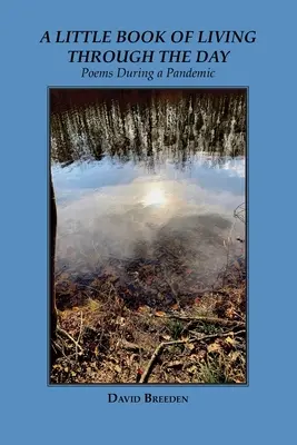 Un piccolo libro per vivere alla giornata: Poesie durante una pandemia - A Little Book of Living Through the Day: Poems During a Pandemic