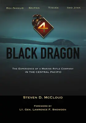 Drago nero: L'esperienza di una compagnia di fucilieri di marina nel Pacifico centrale - Black Dragon: The Experience of a Marine Rifle Company in the Central Pacific