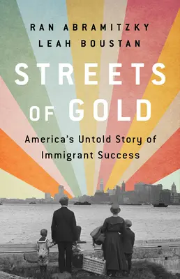 Strade d'oro: La storia non raccontata del successo degli immigrati in America - Streets of Gold: America's Untold Story of Immigrant Success