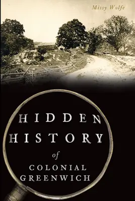 Storia nascosta della Greenwich coloniale - Hidden History of Colonial Greenwich