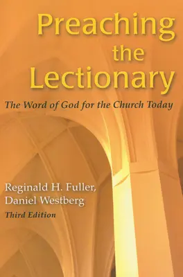 Predicare il Lezionario: La Parola di Dio per la Chiesa di oggi, terza edizione - Preaching the Lectionary: The Word of God for the Church Today, Third Edition