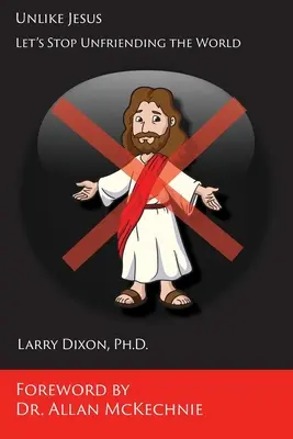 A differenza di Gesù: Smettiamola di non avere amicizie con il mondo - Unlike Jesus: Let's Stop Unfriending the World