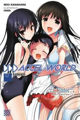 Accel World, Volume 10: Elementi - Accel World, Volume 10: Elements
