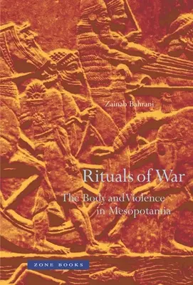 Rituali di guerra: il corpo e la violenza in Mesopotamia - Rituals of War: The Body and Violence in Mesopotamia