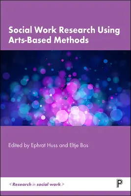 Ricerca sul lavoro sociale con metodi basati sulle arti - Social Work Research Using Arts-Based Methods