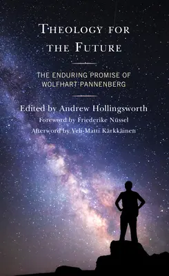 Teologia per il futuro: La promessa duratura di Wolfhart Pannenberg - Theology for the Future: The Enduring Promise of Wolfhart Pannenberg