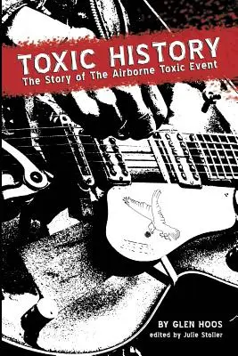 Storia tossica: La storia dell'evento tossico aereo - Toxic History: The Story of The Airborne Toxic Event