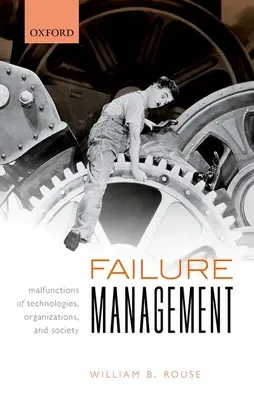 Gestione dei fallimenti: Malfunzionamenti di tecnologie, organizzazioni e società - Failure Management: Malfunctions of Technologies, Organizations, and Society