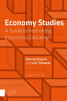 Studi di economia: Guida al ripensamento dell'educazione economica - Economy Studies: A Guide to Rethinking Economics Education