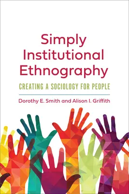 Semplicemente etnografia istituzionale: Creare una sociologia per le persone - Simply Institutional Ethnography: Creating a Sociology for People
