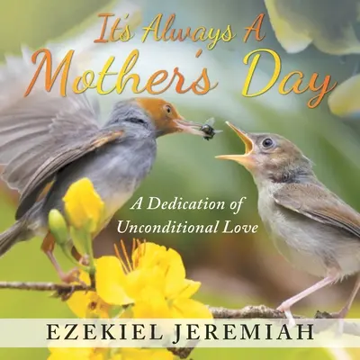 È sempre la festa della mamma: Una dedica d'amore incondizionato - It's Always a Mother's Day: A Dedication of Unconditional Love