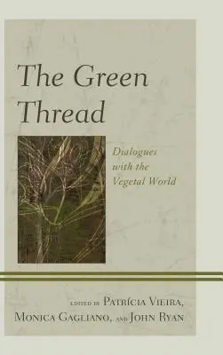 Il filo verde: Dialoghi con il mondo vegetale - The Green Thread: Dialogues with the Vegetal World
