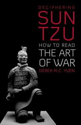 Decifrare Sun Tzu: Come leggere l'arte della guerra - Deciphering Sun Tzu: How to Read the Art of War