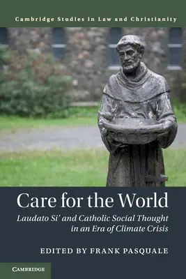 La cura del mondo: Laudato Si' e il pensiero sociale cattolico nell'era della crisi climatica - Care for the World: Laudato Si' and Catholic Social Thought in an Era of Climate Crisis
