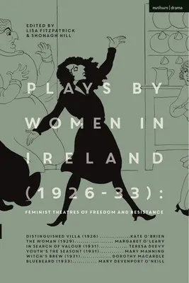 Opere teatrali di donne in Irlanda (1926-33): Teatri femministi di libertà e resistenza: Distinguished Villa; The Woman; Youth's the Season; Witch's Brew; Bl - Plays by Women in Ireland (1926-33): Feminist Theatres of Freedom and Resistance: Distinguished Villa; The Woman; Youth's the Season; Witch's Brew; Bl